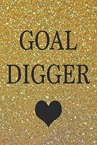 Goal Digger: goal journal, 150 lined pages, happy heart