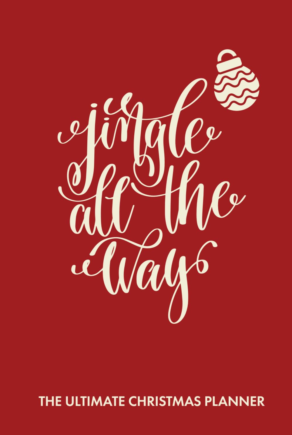 The Ultimate Christmas Planner: Notebook