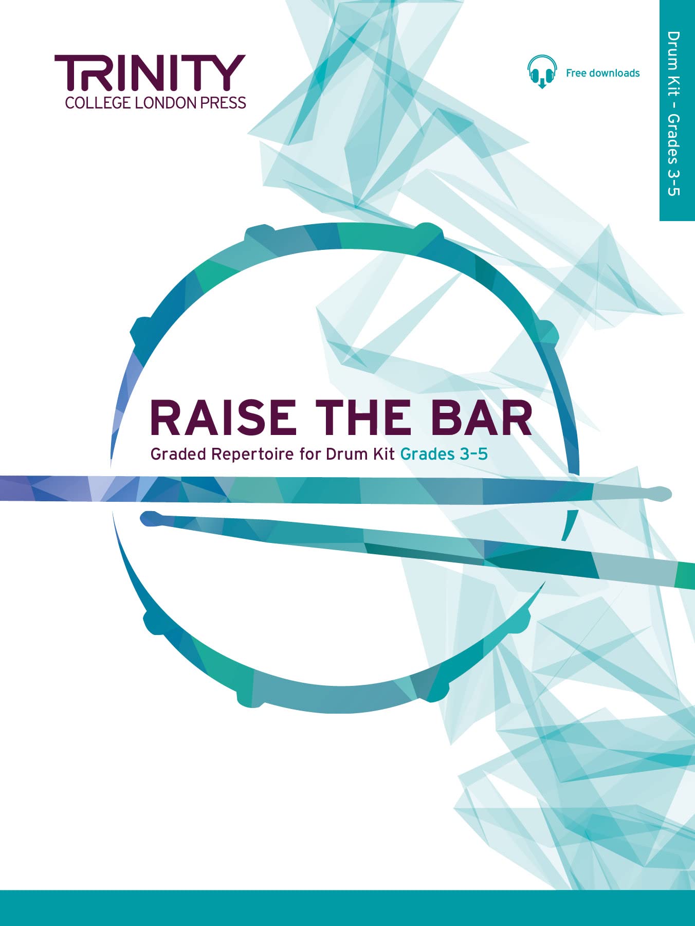 Raise the Bar Drum Kit Grade 3-5 (Trinity College London Press)