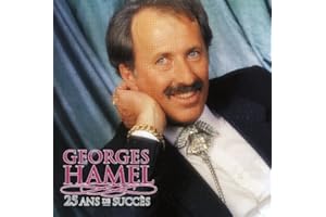 HAMEL;GEORGES - 25 ANS DE SUCCES