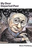 My Dear Departed Past: Includes 20 Recordings of Frishberg Classics
