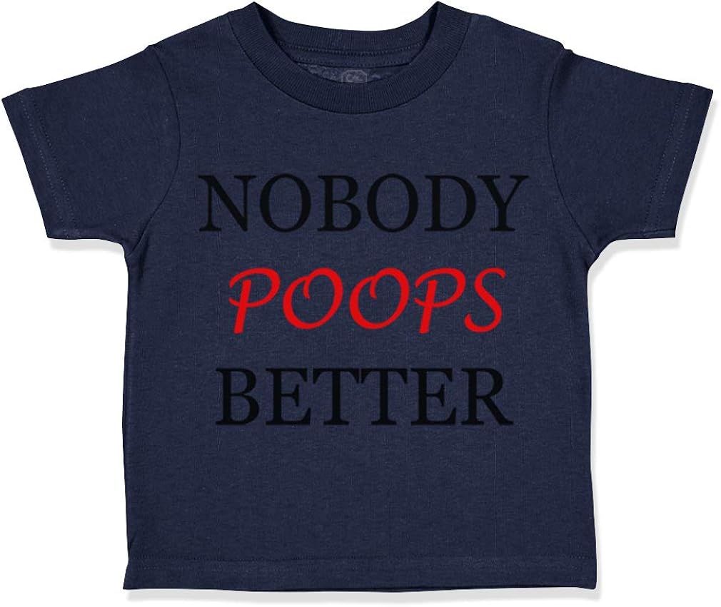 Custom Toddler T-Shirt Nobody Poops Better Funny Humor Cotton Boy /& Girl Clothes