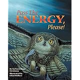 Pass the Energy, Please!: Learn the Basics of the Food Chain and the Transfer of Energy with an Upbeat Rhyming Story