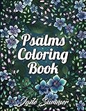 Psalms Coloring Book: An Adult Coloring Book with Inspirational Bible Quotes, Christian Religious Lessons, and Relaxing Flower Patterns by Jade Summer