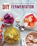 DIY Fermentation: Over 100 Step-By-Step Home Fermentation Recipes by Rockridge Press