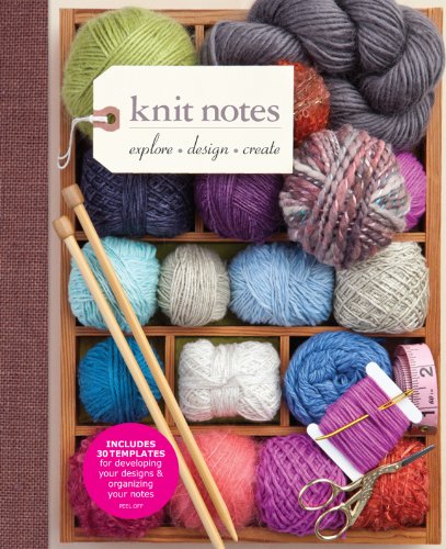 Knit Notes: Explore * Design * Create by Nadine Curtis