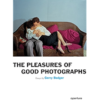 Gerry Badger: The Pleasures of Good Photographs book cover Gerry Badger: The Pleasures of Good Photographs book cover