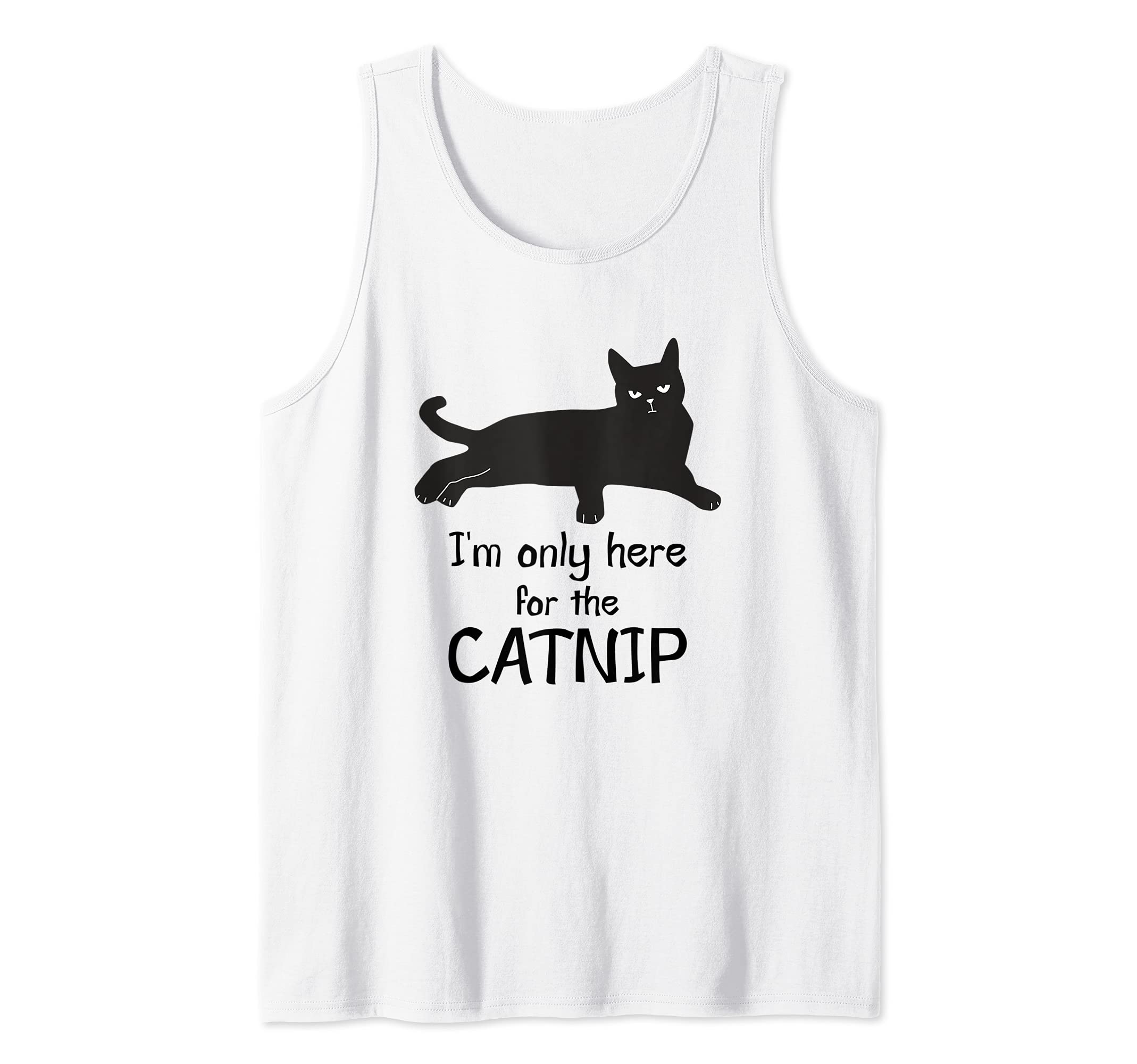Here for the Catnip Funny Black Cat Bored Sarcastic Kitty Tank Top