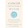 Cancer and the New Biology of Water