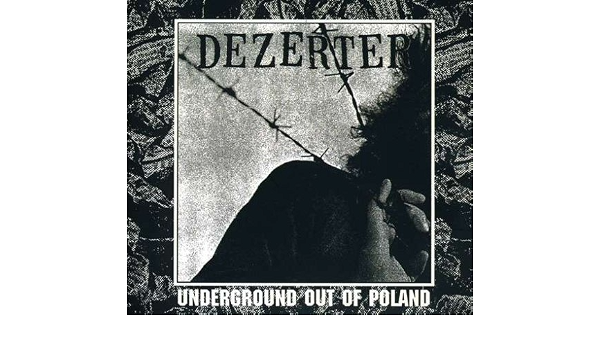 Dezerter Underground Out Of Poland Amazon Com Music