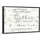 Gather in My Name Black Float Frame Canvas Art, Artwork