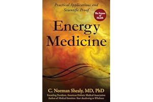 Energy Medicine: Practical Applications and Scientific Proof
