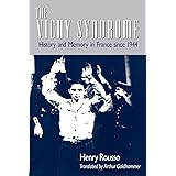 The Vichy Syndrome: History and Memory in France since 1944