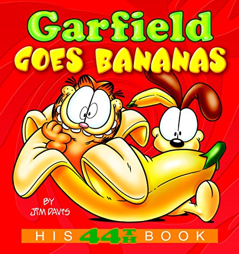 Garfield Goes Bananas: His 44th Book (Garfield Series) by Jim Davis