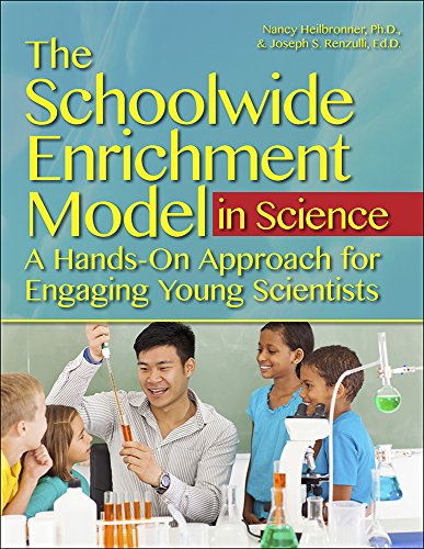 Download The Schoolwide Enrichment Model in Science: A Hands-On Approach for Engaging Young Scientists Download The Schoolwide Enrichment Model in Science: A Hands-On Approach for Engaging Young Scientists