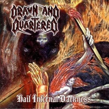 Hail Infernal Darkness by DRAWN & QUARTERED (2006-01-31) by : Amazon.co.uk:  Music