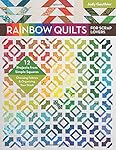 Rainbow Quilts for Scrap Lovers: 12 Projects from Simple Squares - Choosing Fabrics & Organizing Your Stash