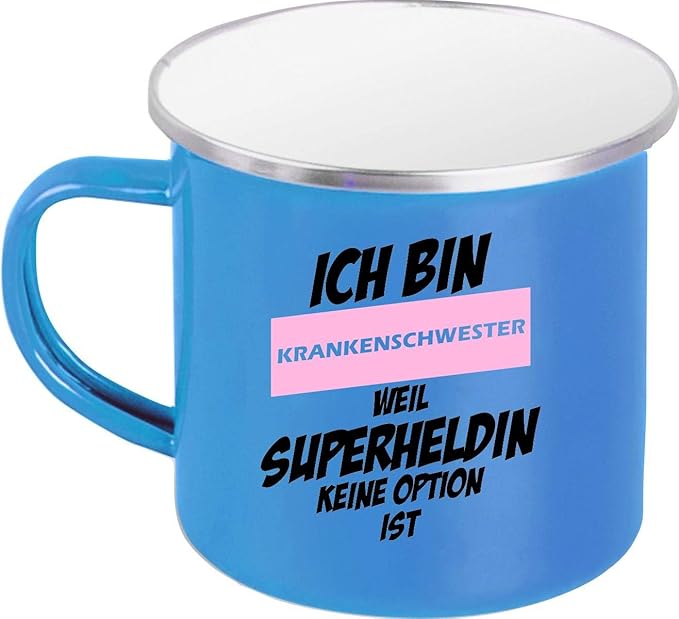 Shirtstown Emaille Tasse, Ich Bin Krankenschwester Weil Superheldin