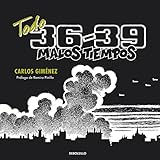 Todo 36-39 / All 36-39: Malos Tiempos / Bad Times (Spanish Edition) by 