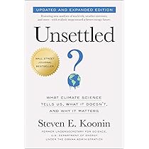 SUMMARY: UNSETTLED: WHAT CLIMATE SCIENCE TELLS US, WHAT IT DOESN'T, AND