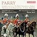 Parry: Jerusalem / The Birds of Aristophanes / England / The Glories of Our Blood and State / Te Deum / Magnificat