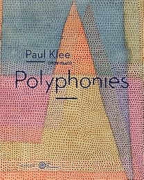 Paul Klee, 1879-1940, polyphonies