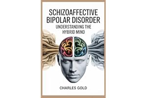 Schizoaffective bipolar disorder: Understanding the Hybrid Mind