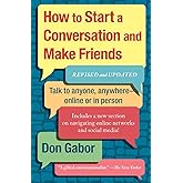 How To Start A Conversation And Make Friends: Revised And Updated