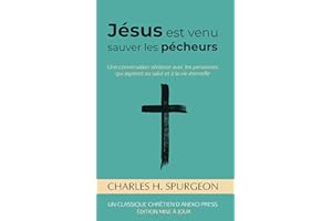 Jésus est venu sauver les pécheurs: Une conversation sérieuse avec les personnes qui aspirent au salut et à la vie éternelle 