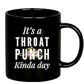 It's A Throat Punch Kinda Day Inspirational Gifts To Women Mom Sister Wife Girlfriend Aunt From Dad Brother Boyfriend Husband Uncle Motivation Coworker Friends Ceramic Mug (Black, 11 oz)