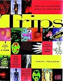 Trips: How Hallucinogens Work in Your Brain by Cheryl Pellerin, Ellen Seefelt