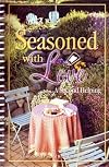 Seasoned With Love, A Second Helping (A Collection Of Pastorial Wives Favorite Recipes)