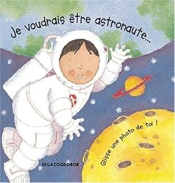 Je voudrais être astronaute