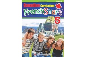 Canadian Curriculum FrenchSmart 5: A Grade 5 French workbook that encompasses all the French essentials to build strong langu