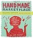 The Handmade Marketplace, 2nd Edition: How to Sell Your Crafts Locally, Globally, and Online by Kari Chapin