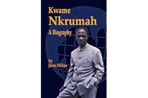 Kwame Nkrumah, a Biography