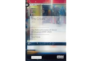 Ten Crises: The Political Economy of China’s Development (1949-2020) (Global University for Sustainability Book Series)