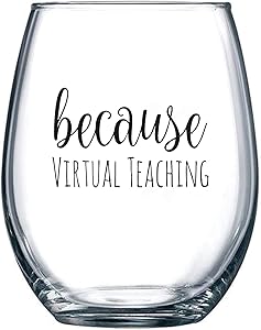 Because Virtual Teaching - Funny Stemless Wine Glass 15 oz – Teacher Appreciation or Birthday Gift Idea for Him or Her – Professor or Teaching Assistant Present for Online Learning