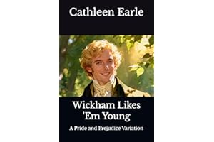 Wickham Likes 'Em Young: A Pride and Prejudice Variation