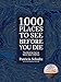 1,000 Places to See Before You Die (Deluxe Edition): The World as You've Never Seen It Before by