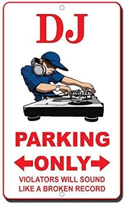 Funny Warning Signs Metal Safety Signs for Home 12x16inches,Dj Parking Only Violators Will Sound Like A Broken Record Sign,Unique Gifts Gifts Metal Retro Wall Decor Unique Art Poster