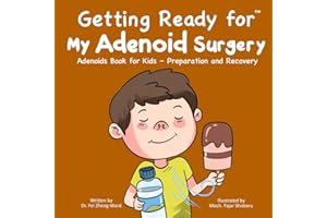 Getting Ready for My Adenoid Surgery: Adenoids Book for Kids – Preparation and Recovery