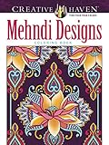 Creative Haven Mehndi Designs Collection Coloring Book (Creative Haven Coloring Books) by