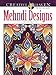 Creative Haven Mehndi Designs Collection Coloring Book (Creative Haven Coloring Books) by