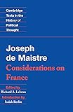 Maistre: Considerations on France (Cambridge Texts in the History of Political Thought)