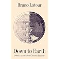 Down to Earth: Politics in the New Climatic Regime