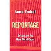 Reportage: Essays on the New World Order