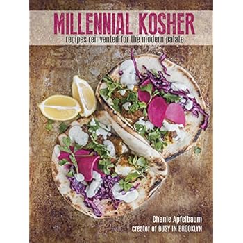 Millennial Kosher: recipes reinvented for the modern palate Millennial Kosher: recipes reinvented for the modern palate