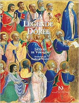 La Legende Doree Illustree Par Les Peintres De La Renaissance Italienne Ne French Edition Voragine Jacques De 9782364371132 Amazon Com Books