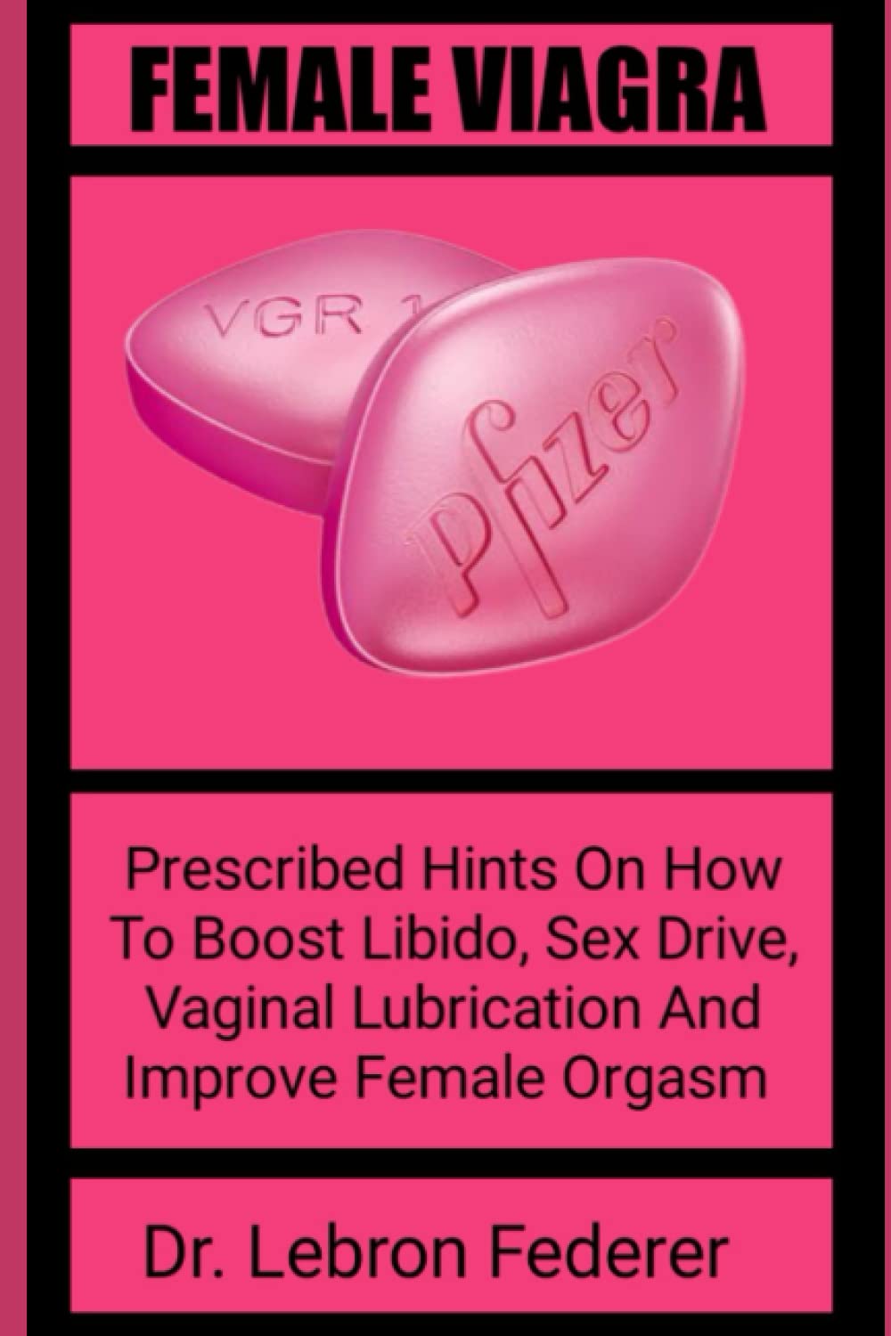 FEMALE VIAGRA: Prescribed Hints On How To Boost Libido, Sex Drive ...
